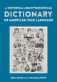 Book cover of: Historical and Etymological Dictionary of American Sign Language. By: Emily Shaw