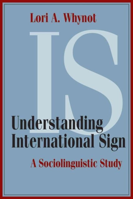 Book cover of: Understanding International Sign. By: Lori A. Whynot