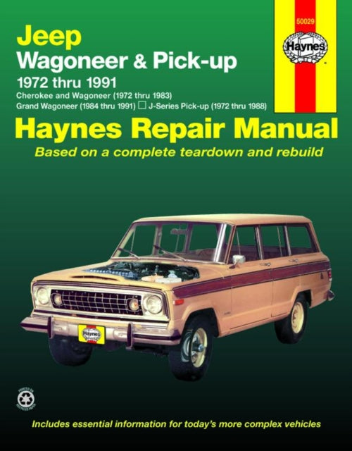 Book cover of: Jeep Wagoneer & Pick-up covering Wagoneer (72-83), Grand Wagoneer (84-91), Cherokee (72-83) & J-Series pick-ups (72-88) Haynes Repair Manual (USA). By: John Haynes