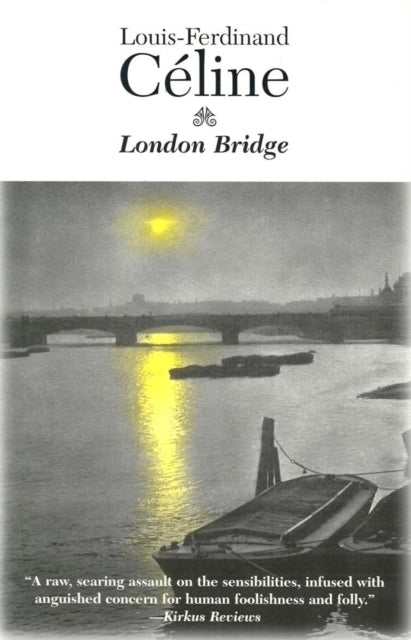 Book cover of: London Bridge. By: Louis-Ferdinand Celine