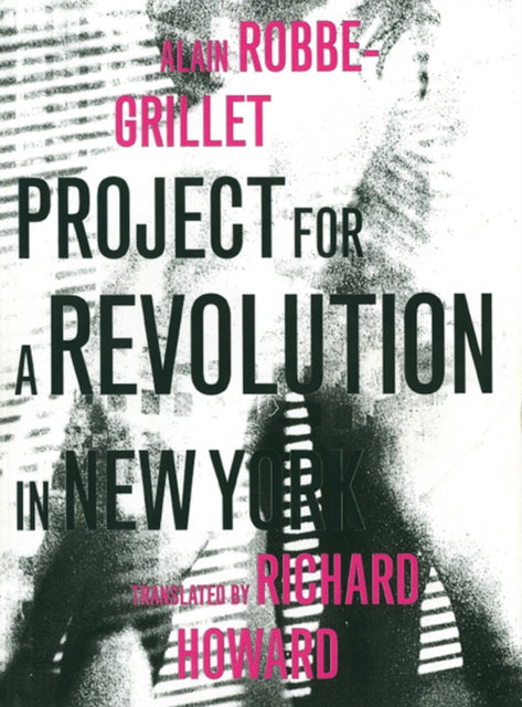 Book cover of: Project for a Revolution in New York. By: Alain Robbe-Grillet