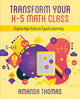 Book cover of: Transform Your K-5 Math Class. By: Amanda Thomas