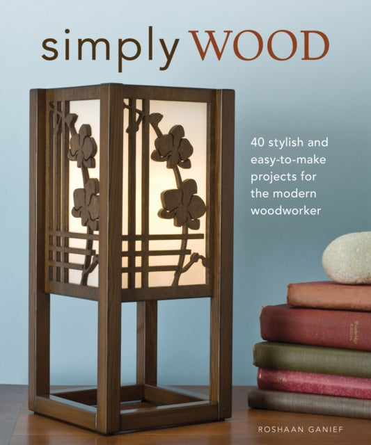 Book cover of: Simply Wood. By: Roshaan Ganief