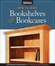 Book cover of: How to Make Bookshelves & Bookcases (Best of AW). By: Fox Chapel Publishing