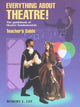 Book cover of: Everything About Theatre! -- Teacher's Guide. By: Robert L. Lee
