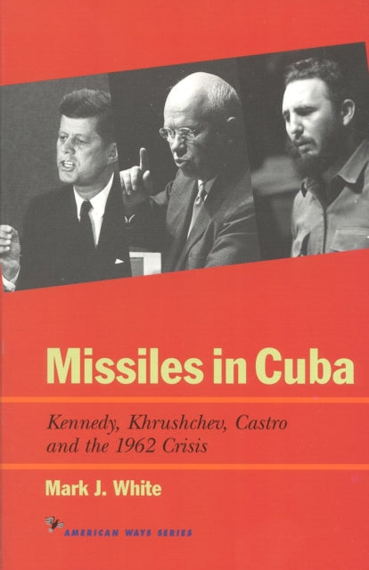 Book cover of: Missiles in Cuba. By: Mark J. White