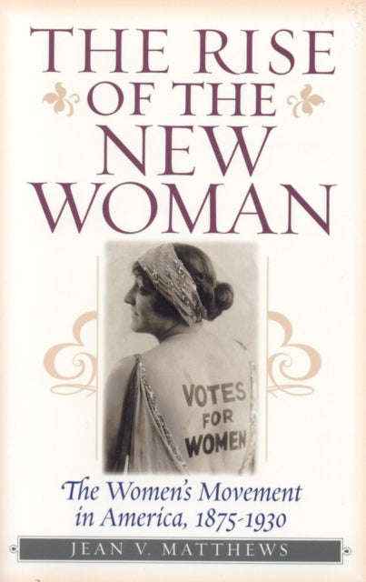 Book cover of: Rise of the New Woman. By: Jean V. Matthews