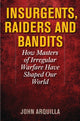 Book cover of: Insurgents, Raiders, and Bandits. By: John Arquilla
