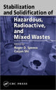 Book cover of: Stabilization and Solidification of Hazardous, Radioactive, and Mixed Wastes