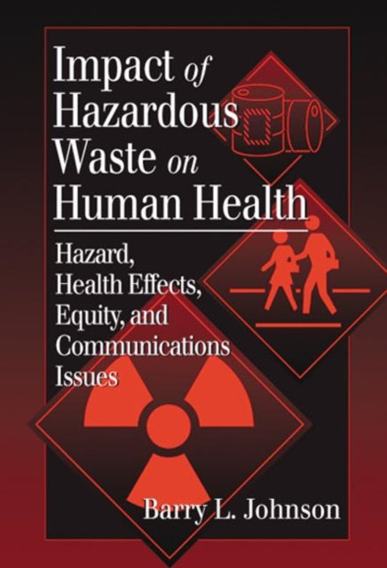Book cover of: Impact of Hazardous Waste on Human Health. By: Barry L. Johnson