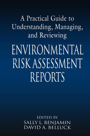 A Practical Guide to Understanding, Managing, and Reviewing Environmental Risk Assessment Reports