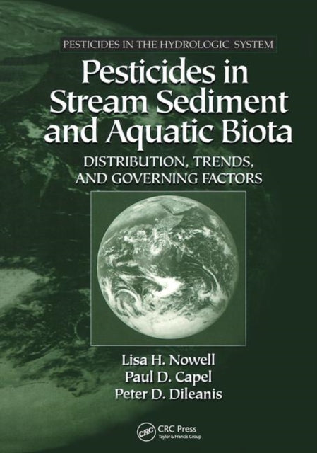 Book cover of: Pesticides in Stream Sediment and Aquatic Biota. By: Lisa H. Nowell