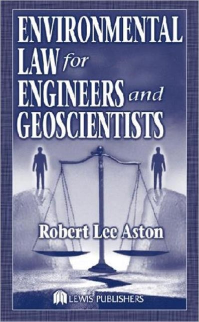 Book cover of: Environmental Law for Engineers and Geoscientists