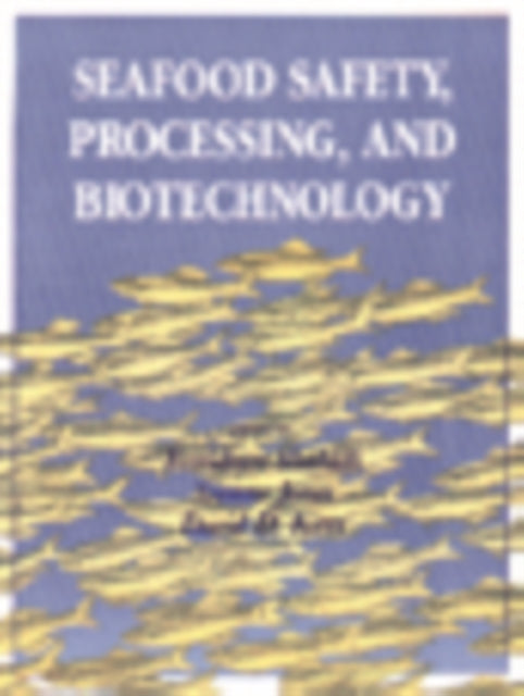 Book cover of: Seafood Safety, Processing, and Biotechnology