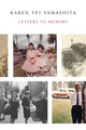 Book cover of: Letters to Memory. By: Karen Tei Yamashita