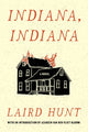 Book cover of: Indiana, Indiana. By: Laird Hunt