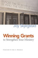 Book cover of: Winning Grants to Strengthen Your Ministry. By: Joy Skjegstad