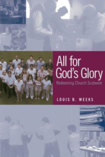 Book cover of: All for God's Glory. By: Louis Weeks