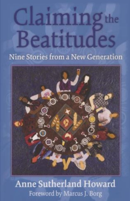 Book cover of: Claiming the Beatitudes. By: Anne Sutherland Howard