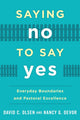 Book cover of: Saying No to Say Yes. By: Nancy G. Devor