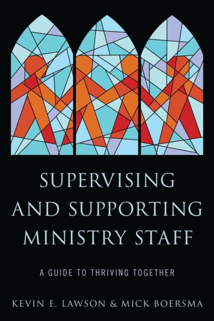 Book cover of: Supervising and Supporting Ministry Staff. By: Kevin E. Lawson