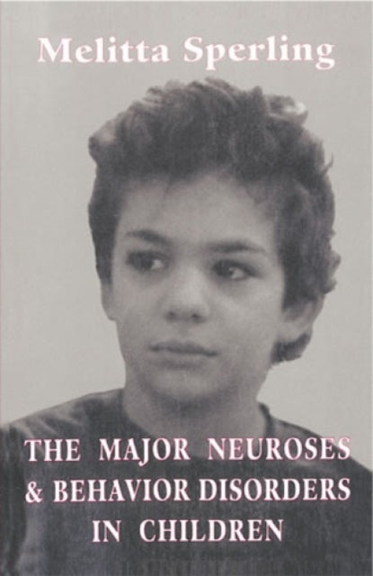 The Major Neuroses and Behavior Disorders in Children