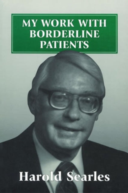 Book cover of: My Work With Borderline Patients. By: Harold F. Searles