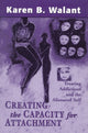 Book cover of: Creating the Capacity for Attachment