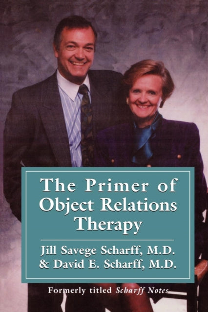 Book cover of: Primer of Object Relations Therapy. By: Scharff Jill Savege