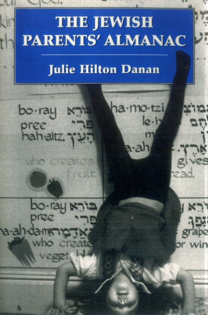 Book cover of: Jewish Parents' Almanac. By: Julie Hilton Danan