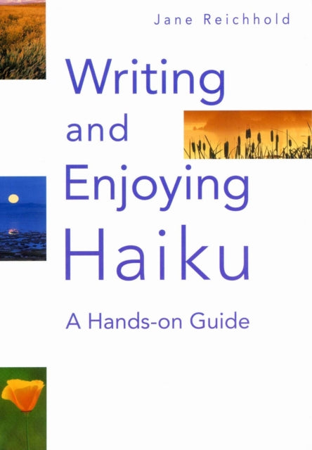 Book cover of: Writing and Enjoying Haiku: A Hands-On Guide. By: Jane Reichhold
