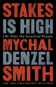 Book cover of: Stakes Is High. By: Mychal Denzel Smith