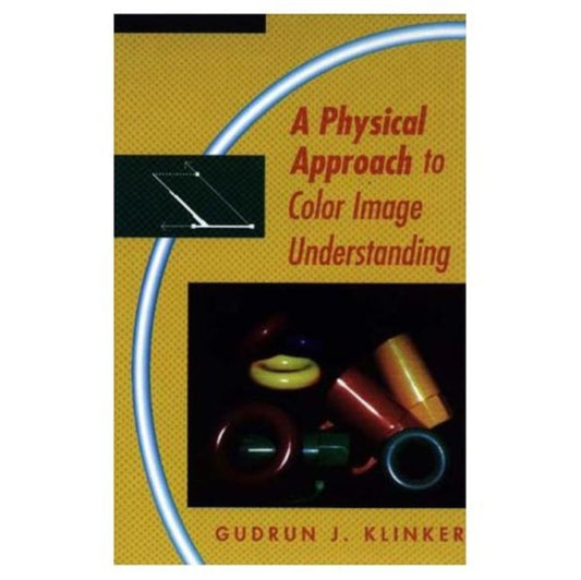 Book cover of: Physical Approach to Color Image Understanding