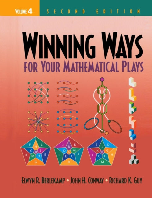 Book cover of: Winning Ways for Your Mathematical Plays, Volume 4. By: Elwyn R. Berlekamp