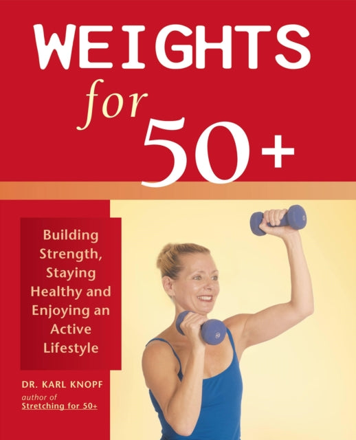 Book cover of: Weights for 50+. By: Karl Knopf