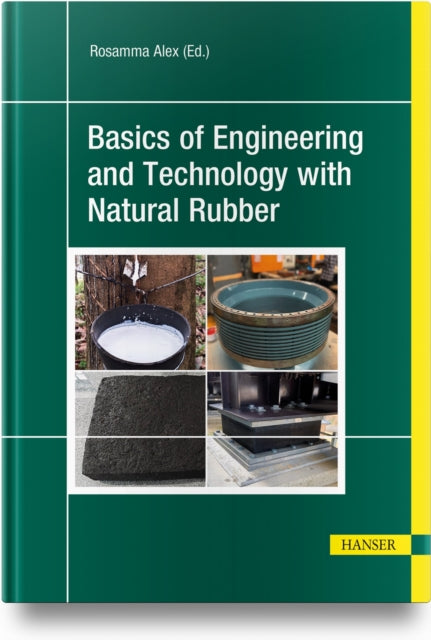 Book cover of: Basics of Engineering and Technology with Natural Rubber