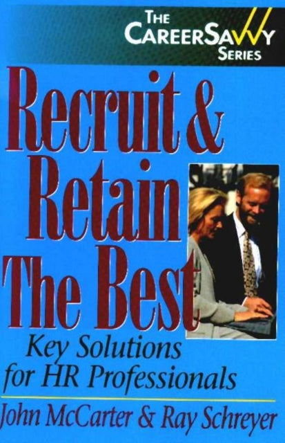 Book cover of: Recruit & Retain the Best. By: Ray Schreyer