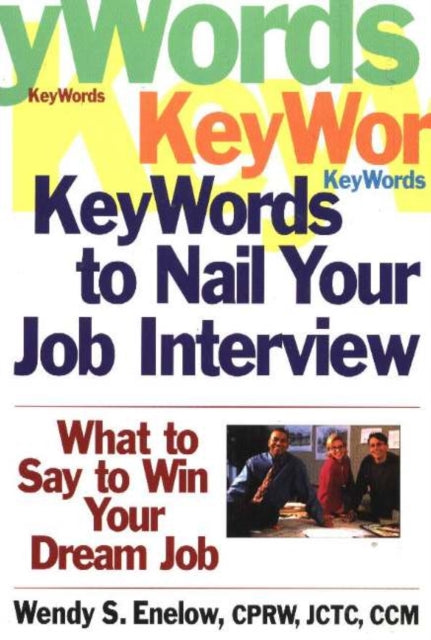 Book cover of: KeyWords to Nail Your Job Interview. By: Wendy S. Enelow