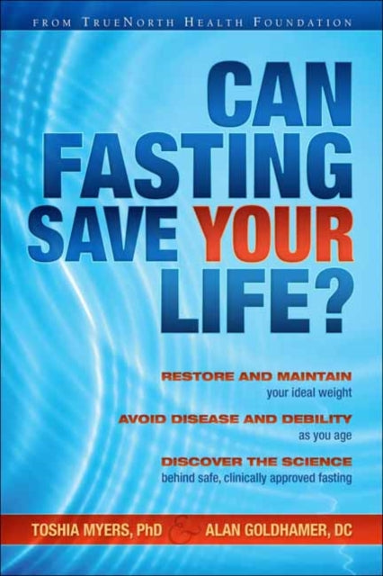 Book cover of: Can Fasting Save Your Life?. By: Toshia Myers,Alan Goldhamer