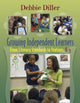 Book cover of: Growing Independent Learners. By: Debbie Diller