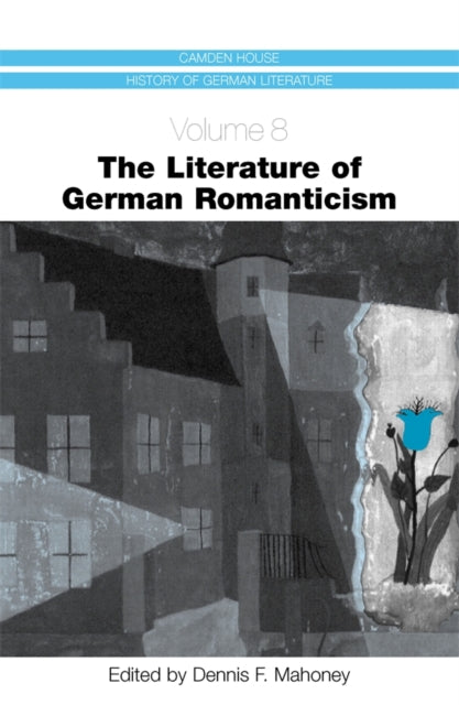 Book cover of: Literature of German Romanticism. By: Dennis F. Mahoney