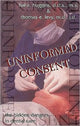 Book cover of: Uninformed Consent
