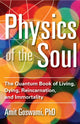 Book cover of: Physics of the Soul. By: Amit Goswami