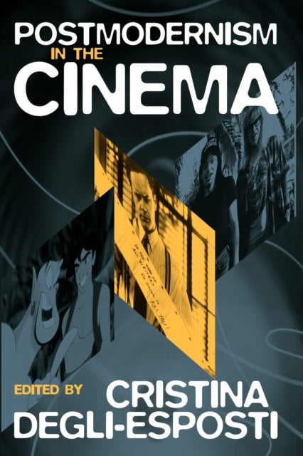 Book cover of: Postmodernism in the Cinema. By: DEGLI-ESPOSTI, CRIST