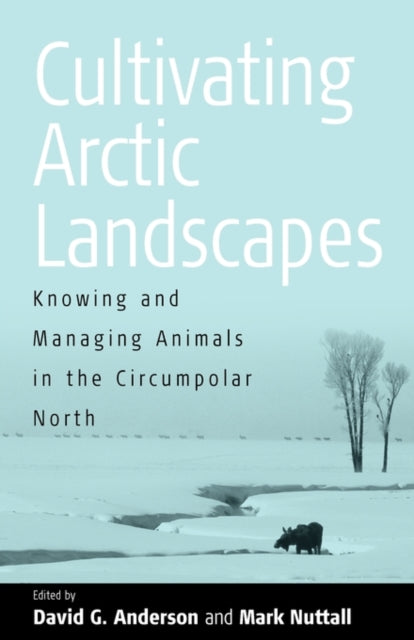 Book cover of: Cultivating Arctic Landscapes