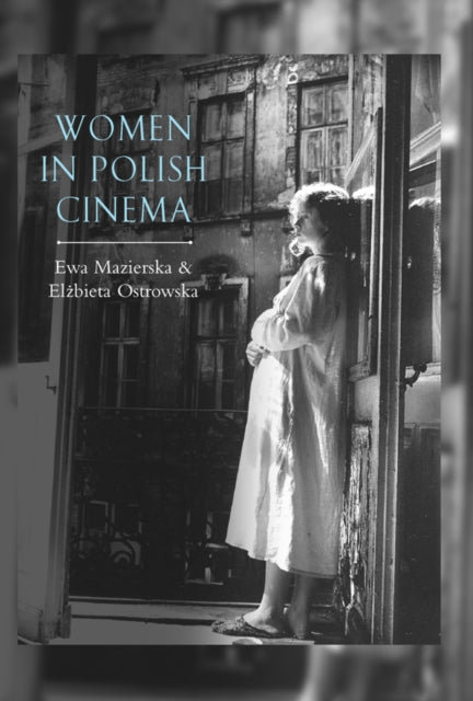 Book cover of: Women in Polish Cinema. By: MAZIERSKA, EWA