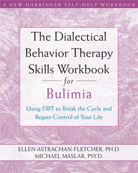 Dialectical Behavior Therapy Workbook for Bulimia