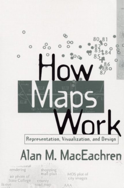Book cover of: How Maps Work. By: Alan M. MacEachren