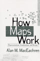 Book cover of: How Maps Work. By: Alan M. MacEachren
