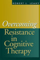 Book cover of: Overcoming Resistance in Cognitive Therapy. By: Robert L. Leahy